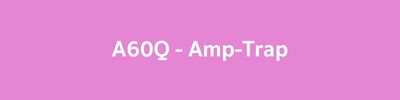 A60Q - Amp-Trap