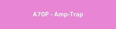 A70P - Amp-Trap