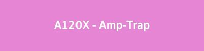 A120X - Amp-Trap